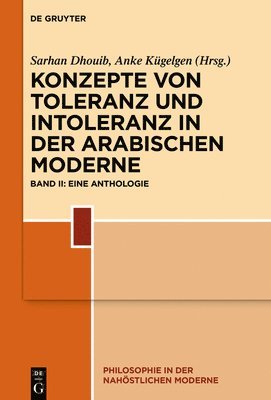 Sarhan Dhouib, Anke Von Kügelgen - Konzepte Von Toleranz Und Intoleranz in Der Arabischen Moderne, Inbunden