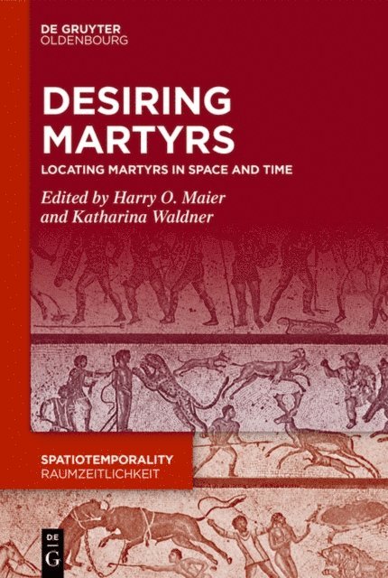 Katharina Waldner, Harry O. Maier - Desiring Martyrs, E-bok