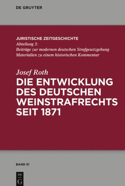 Josef Roth - Die Entwicklung des deutschen Weinstrafrechts seit 1871, E-bok