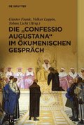 Die ?Confessio Augustana" im kumenischen Gesprch
