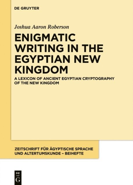 Joshua Aaron Roberson - Lexicon of Ancient Egyptian Cryptography of the New Kingdom, E-bok
