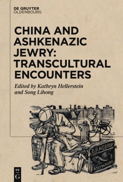 Lihong Song, Kathryn Hellerstein - China and Ashkenazic Jewry: Transcultural Encounters, E-bok
