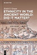Ethnicity in the Ancient World  Did it matter?