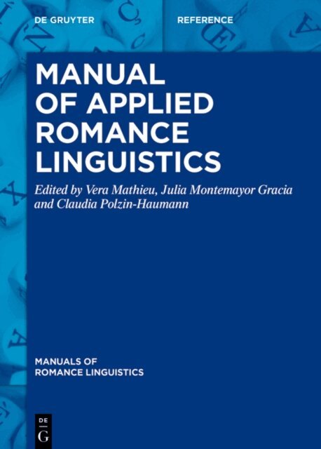 Claudia Polzin-Haumann, Julia Montemayor Gracia, Vera Mathieu - Manual of Applied Romance Linguistics, E-bok
