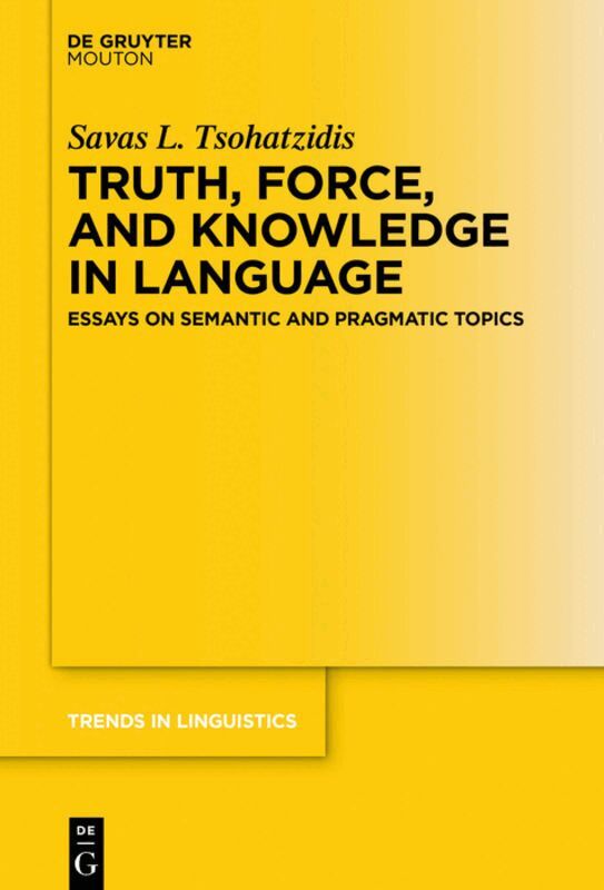 Savas L. Tsohatzidis - Truth, Force, and Knowledge in Language, Inbunden