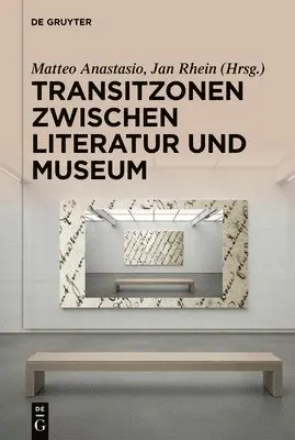 Matteo Anastasio, Jan Rhein - Transitzonen Zwischen Literatur Und Museum, Inbunden. Tillgänglighet: Tillfälligt slut