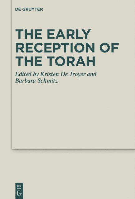 Maximilian Haberlein, Joshua Alfaro, Barbara Schmitz, Kristin de Troyer - Early Reception of the Torah, E-bok