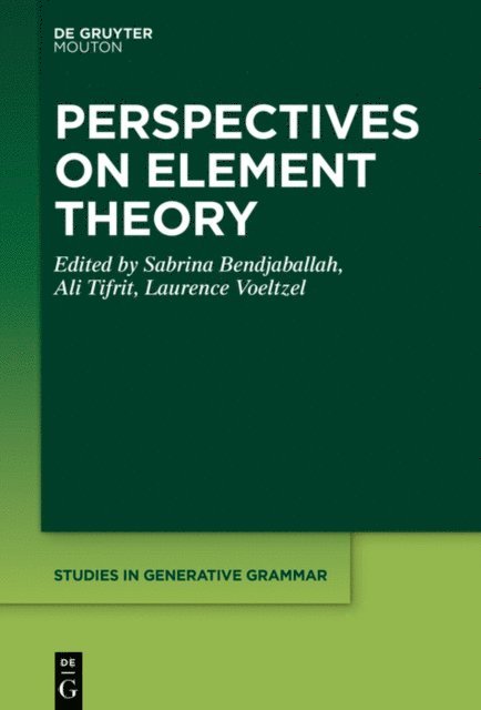 Laurence Voeltzel, Ali Tifrit, Sabrina Bendjaballah - Perspectives on Element Theory, E-bok