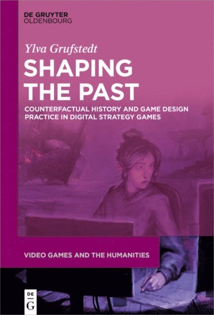 Ylva Grufstedt - Shaping the Past, E-bok