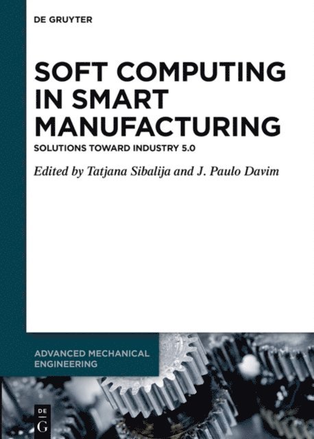 J. Paulo Davim, Tatjana Sibalija - Soft Computing in Smart Manufacturing, E-bok