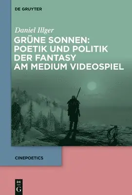 Daniel Illger - Grüne Sonnen: Poetik Und Politik Der Fantasy Am Medium Videospiel, Inbunden. Tillgänglighet: Tillfälligt slut