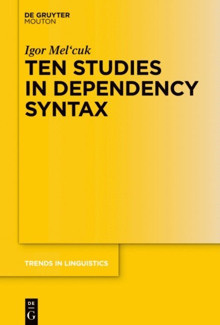 Igor Mel'cuk - Ten Studies in Dependency Syntax, E-bok