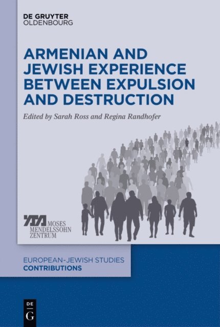 Regina Randhofer, Sarah M. Ross - Armenian and Jewish Experience between Expulsion and Destruction, E-bok