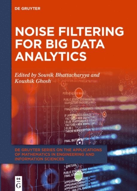 Koushik Ghosh, Souvik Bhattacharyya - Noise Filtering for Big Data Analytics, E-bok