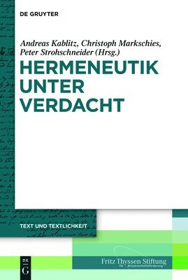 Andreas Kablitz, Christoph Markschies, Peter Strohschneider - Hermeneutik Unter Verdacht, Inbunden. Tillgänglighet: Tillfälligt slut