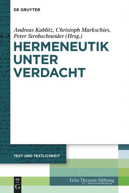Peter Strohschneider, Christoph Markschies, Andreas Kablitz - Hermeneutik unter Verdacht, E-bok
