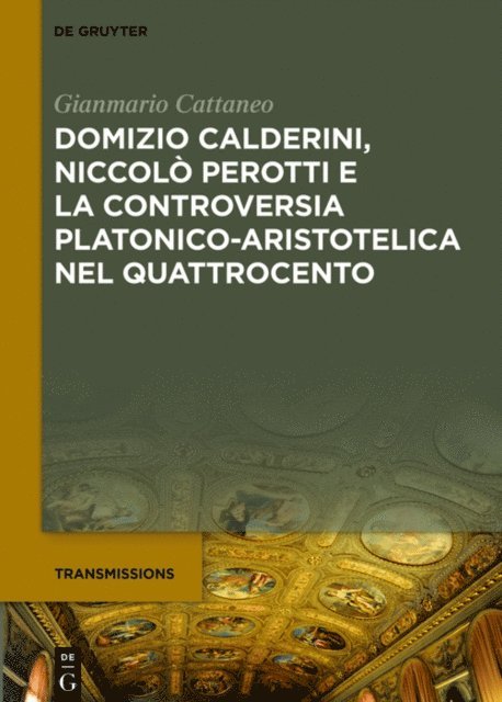 Gianmario Cattaneo - Domizio Calderini, Niccolò Perotti e la controversia platonico-aristotelica nel Quattrocento, E-bok