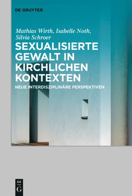 Silvia Schroer, Isabelle Noth, Mathias Wirth - Sexualisierte Gewalt in kirchlichen Kontexten | Sexual Violence in the Context of the Church, E-bok