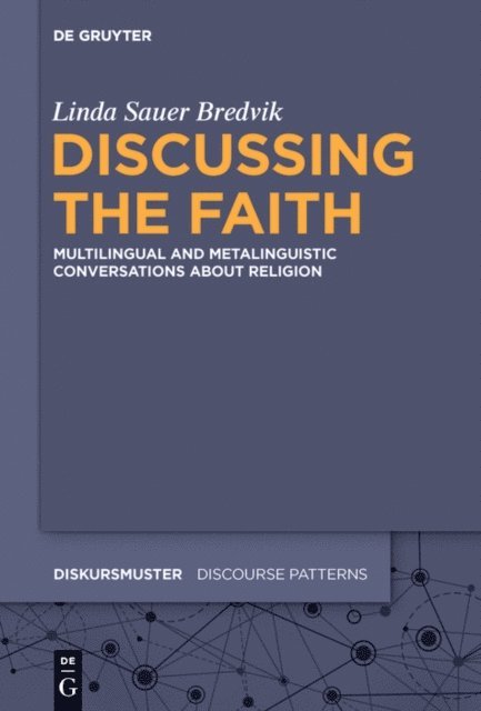Linda Sauer Bredvik - Discussing the Faith, E-bok