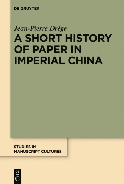 Jean-Pierre Drege - Short History of Paper in Imperial China, E-bok