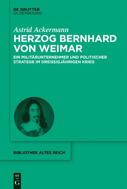 Astrid Ackermann - Herzog Bernhard von Weimar, E-bok