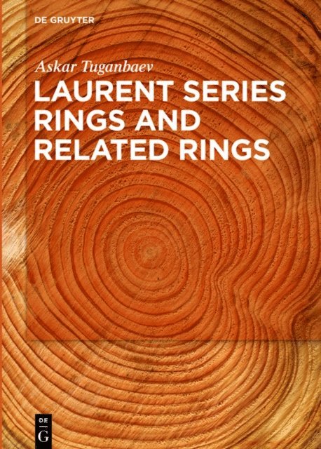 Askar Tuganbaev - Laurent Series Rings and Related Rings, E-bok