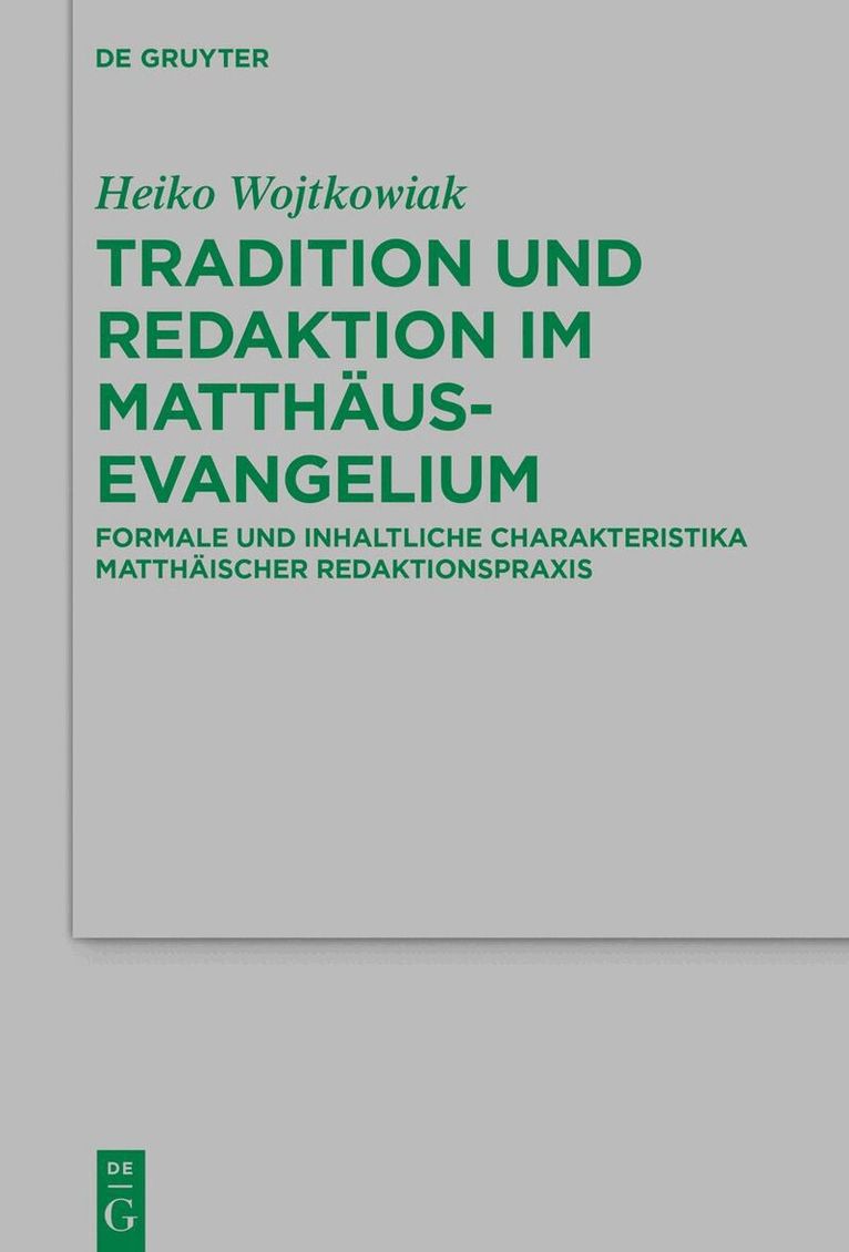 Heiko Wojtkowiak - Tradition und Redaktion im Matthäusevangelium, Inbunden