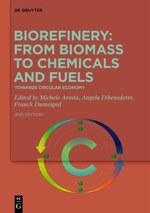 Michele Aresta, Angela Dibenedetto, Franck Dumeignil - Biorefinery: From Biomass to Chemicals and Fuels, Inbunden