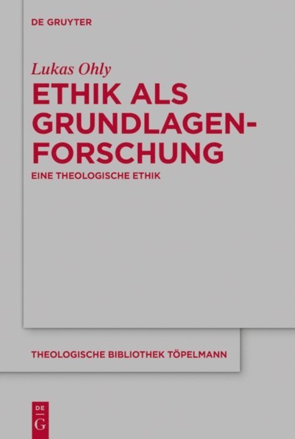 Lukas Ohly - Ethik als Grundlagenforschung, E-bok