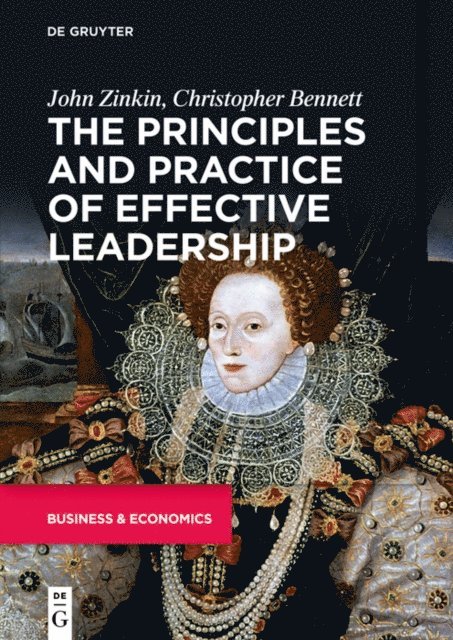 Christopher Bennett, John Zinkin - Principles and Practice of Effective Leadership, E-bok