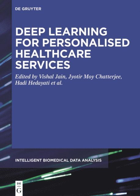 Omer Deperlioglu, Salahddine Krit, Hadi Hedayati, Jyotir Moy Chatterjee, Vishal Jain - Deep Learning for Personalized Healthcare Services, E-bok