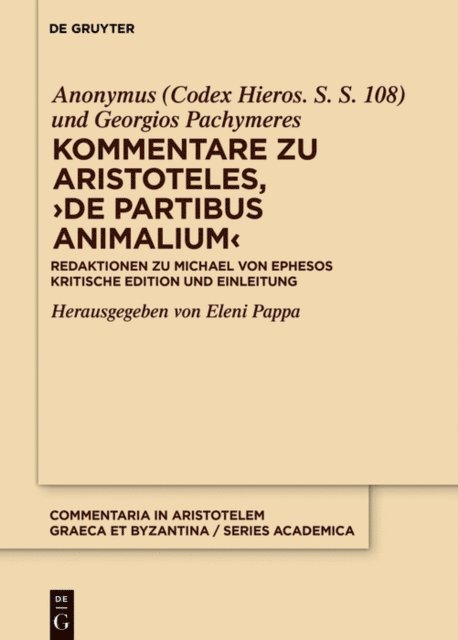 Georgios Pachymeres, Anonymus (Codex Hieros. S. S. 108), Eleni Pappa - Kommentare zu Aristoteles, ›De partibus animalium‹, E-bok