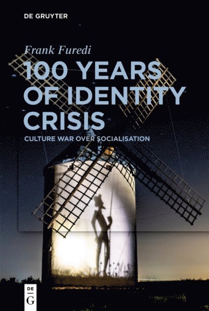 Frank Furedi - 100 Years of Identity Crisis, E-bok