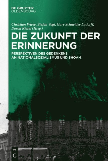 Gury Schneider-Ludorff, Doron Kiesel, Stefan Vogt, Christian Wiese - Die Zukunft der Erinnerung, E-bok