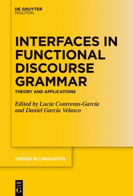 Daniel Garcia Velasco, Lucia Contreras-Garcia - Interfaces in Functional Discourse Grammar, E-bok