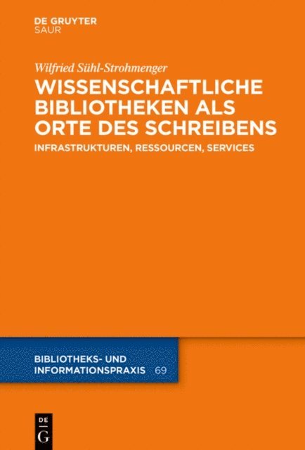 Wilfried Suhl-Strohmenger - Wissenschaftliche Bibliotheken als Orte des Schreibens, E-bok