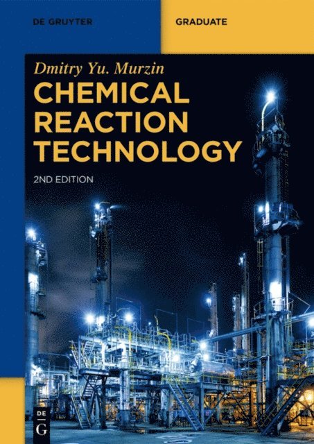 Dmitry Yu. Murzin - Chemical Reaction Technology, E-bok