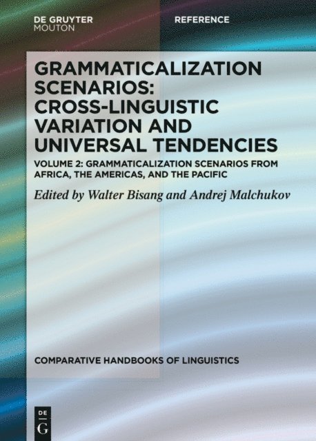 Andrej Malchukov, Walter Bisang - Grammaticalization Scenarios from Africa, the Americas, and the Pacific, E-bok