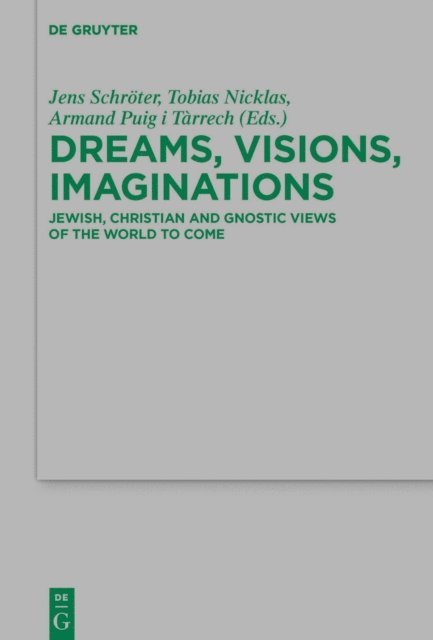 Armand Puig i Tarrech, Tobias Nicklas, Jens Schroter - Dreams, Visions, Imaginations, E-bok
