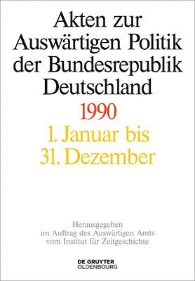 Andreas Wirsching, Hélène Miard-Delacroix, Gregor Schöllgen, Tim Geiger, Michael Ploetz, Jens Jost Hofmann - Akten Zur Auswärtigen Politik Der Bundesrepublik Deutschland 1990, Inbunden. Tillgänglighet: Tillfälligt slut