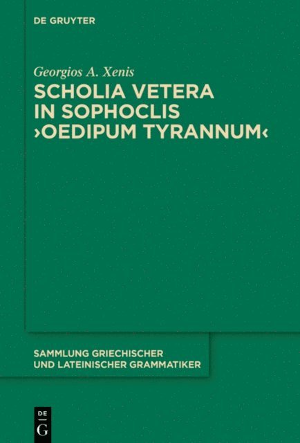 Georgios A. Xenis - Scholia vetera in Sophoclis  Oedipum Tyrannum, E-bok