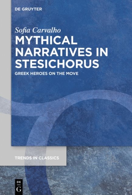Sofia Carvalho - Mythical Narratives in Stesichorus, E-bok