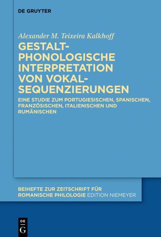 Alexander M. Teixeira Kalkhoff - Gestaltphonologische Interpretation von Vokalsequenzierungen, Inbunden