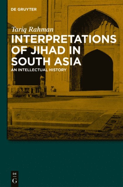 Tariq Rahman - Interpretations of Jihad in South Asia, E-bok