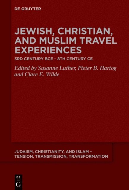 Clare E. Wilde, Pieter B. Hartog, Susanne Luther - Jewish, Christian, and Muslim Travel Experiences, E-bok