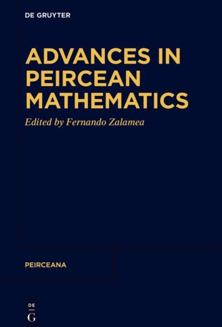Fernando Zalamea - Advances in Peircean Mathematics, E-bok
