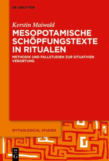 Kerstin Maiwald - Mesopotamische Schöpfungstexte in Ritualen, E-bok