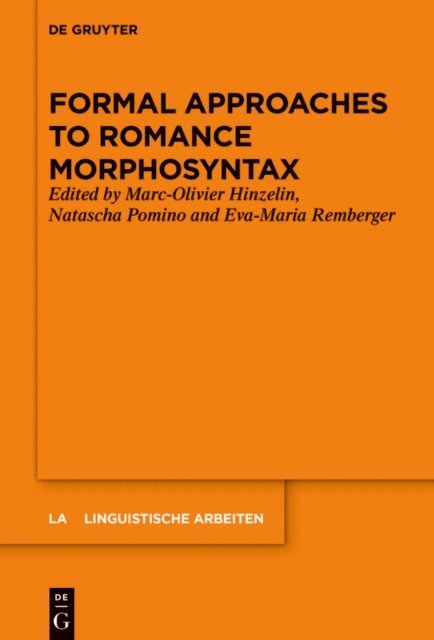 Eva-Maria Remberger, Natascha Pomino, Marc-Olivier Hinzelin - Formal Approaches to Romance Morphosyntax, E-bok