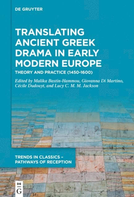 Lucy C. M. M. Jackson, Cecile Dudouyt, Giovanna Di Martino, Malika Bastin-Hammou - Translating Ancient Greek Drama in Early Modern Europe, E-bok