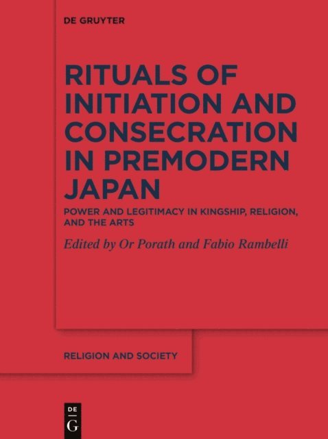 Or Porath, Fabio Rambelli - Rituals of Initiation and Consecration in Premodern Japan, E-bok